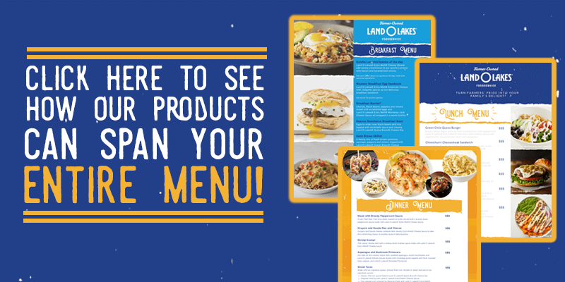 View our Mock Menus | Land O'Lakes Foodservice