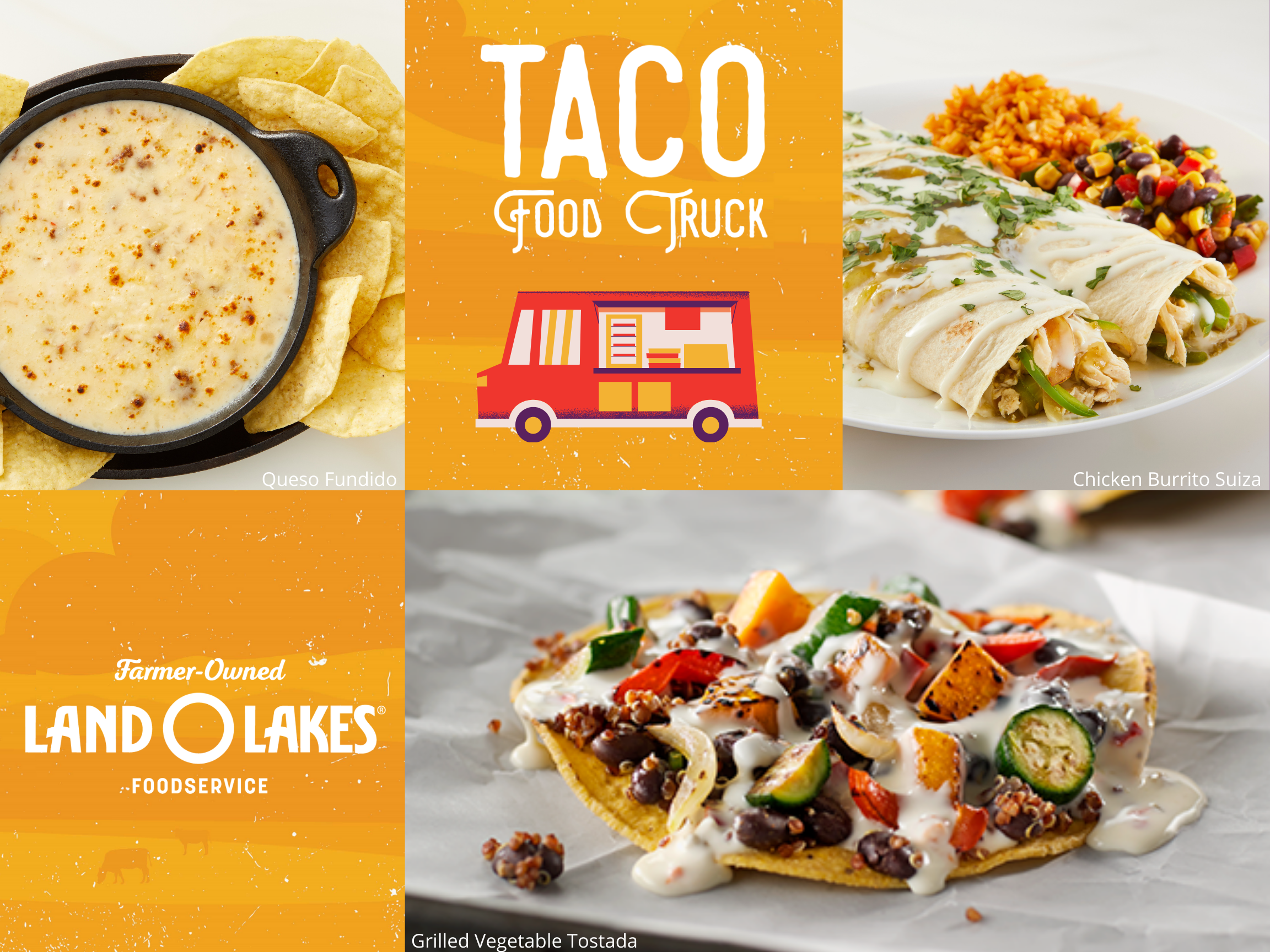 Land O'Lakes Foodservice Taco Truck Menu Inspiration featuring Chipotle Queso Bravo Sauce, Chicken Burrito Suiza, and Grilled vegetable Tostada with Queso Bravo Cheese Dip